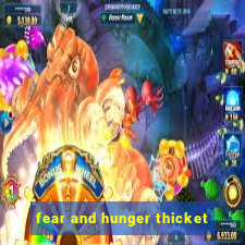 fear and hunger thicket